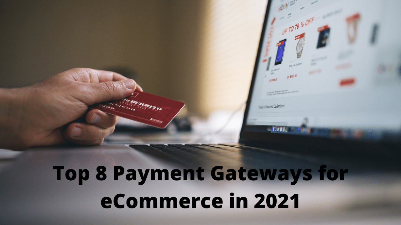 Best Payment Gateways for eCommerce in 2021 « Ecommerce news, conferences, platform reviews and free RFP