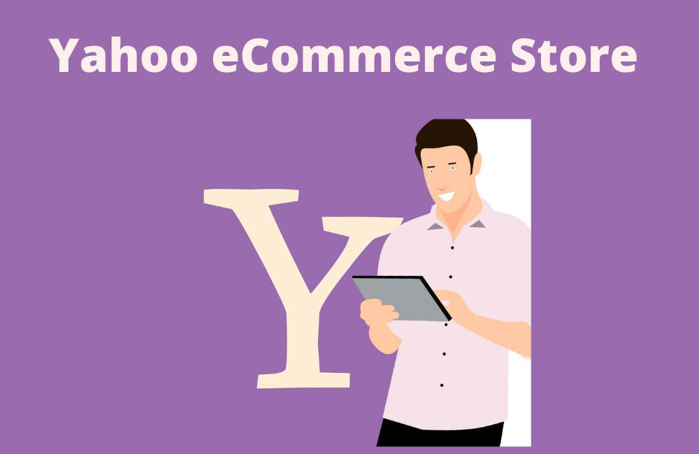 https://www.ecommercenext.org/wp-content/uploads/2021/01/How-to-Start-a-Yahoo-eCommerce-Store-in-2021.png